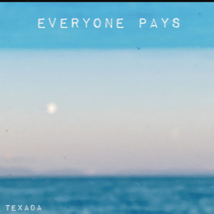 Texada — Everyone Pays cover artwork