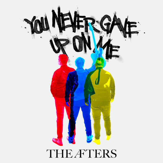 The Afters You Never Gave Up On Me cover artwork
