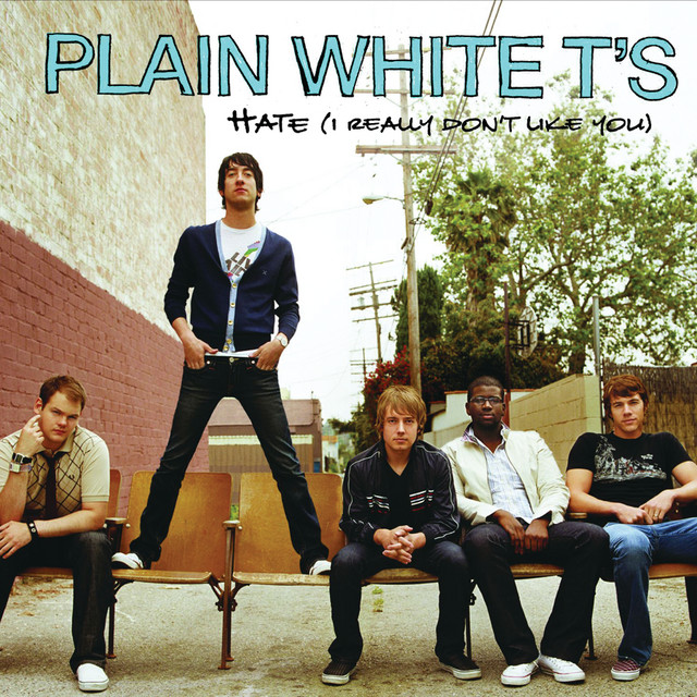 Plain White T&#039;s — Hate (I Really Don&#039;t Like You) cover artwork