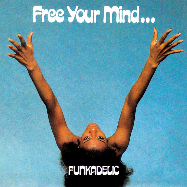 Funkadelic Free Your Mind... and Your Ass Will Follow cover artwork