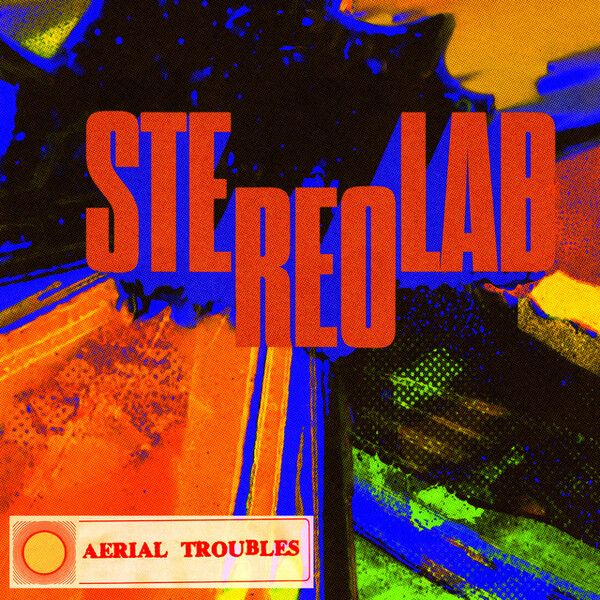 Stereolab — Aerial Troubles cover artwork