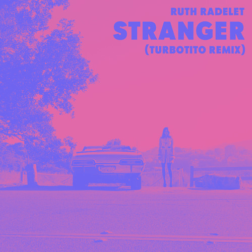 Ruth Radelet & Turbotito — Stranger (Turbotito Remix) cover artwork
