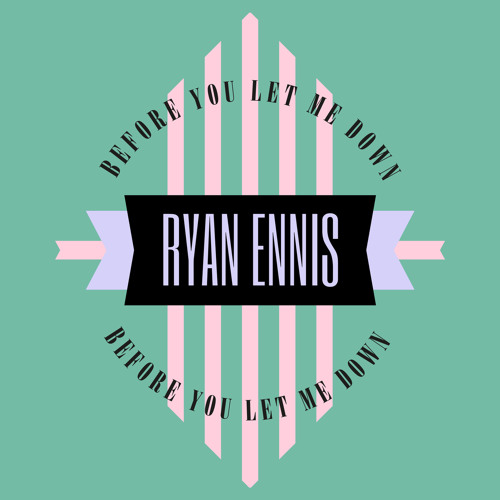 Ryan Ennis — Before You Let Me Down cover artwork