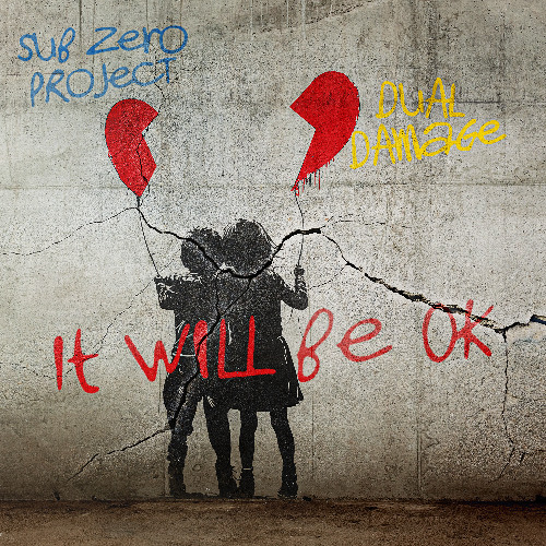Sub Zero Project & Dual Damage — It Will Be OK cover artwork