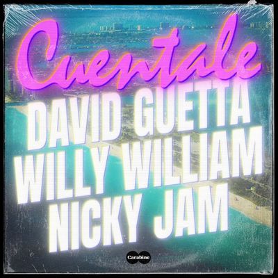 David Guetta, Willy William, & Nicky Jam — Cuentale cover artwork