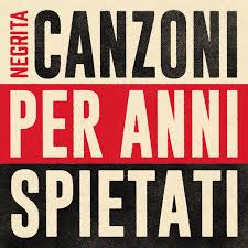 Negrita — Canzoni Per Anni Spietati cover artwork