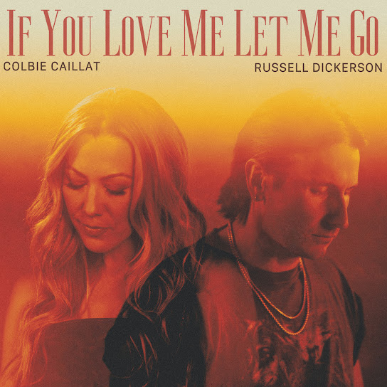 Colbie Caillat featuring Russell Dickerson — If You Love Me Let Me Go cover artwork