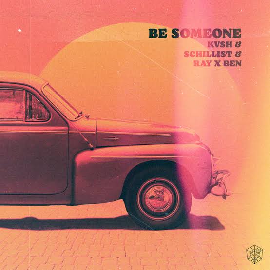 KVSH & Schillist featuring Ray X Ben — Be Someone cover artwork