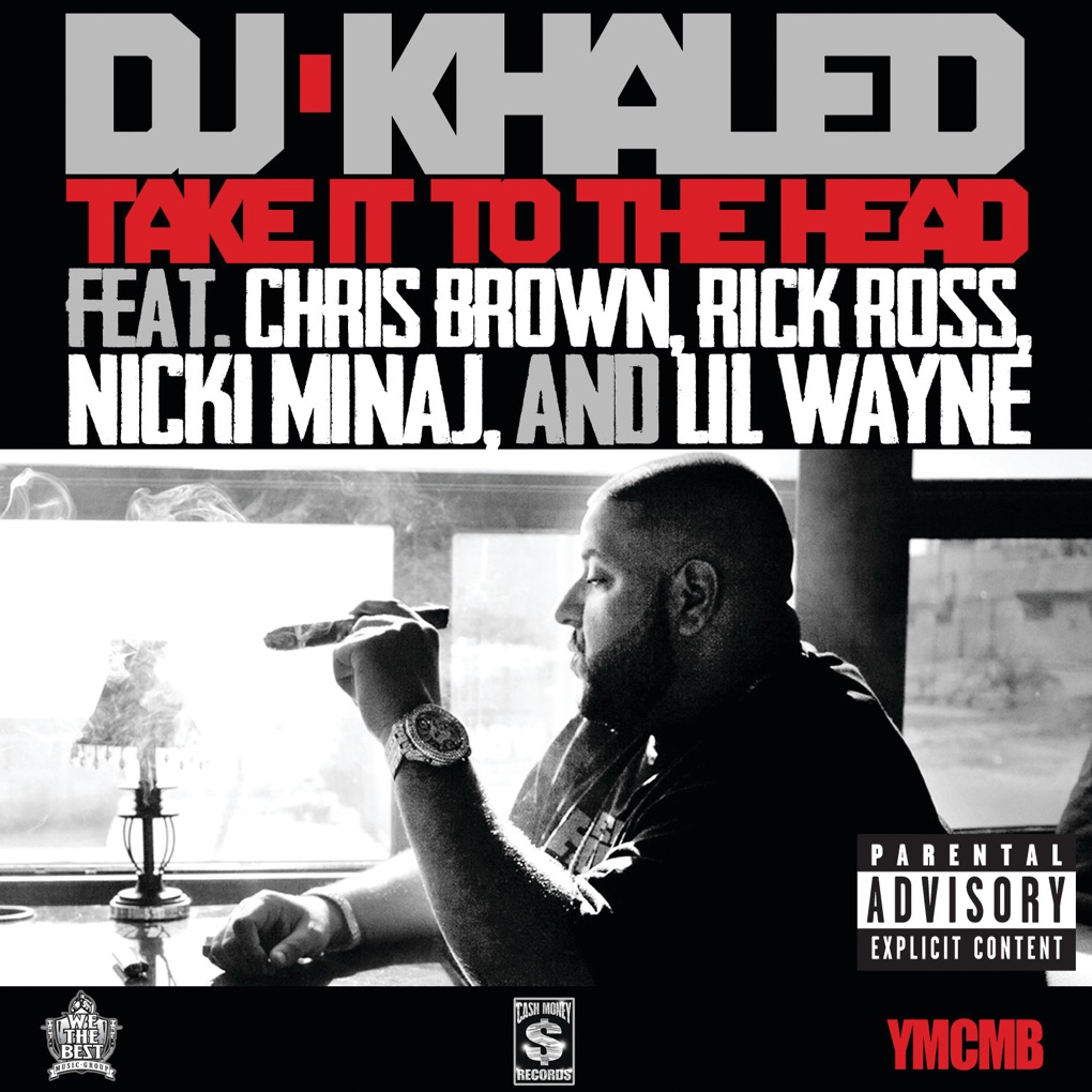 DJ Khaled featuring Chris Brown, Rick Ross, Nicki Minaj, & Lil Wayne — Take It to the Head cover artwork