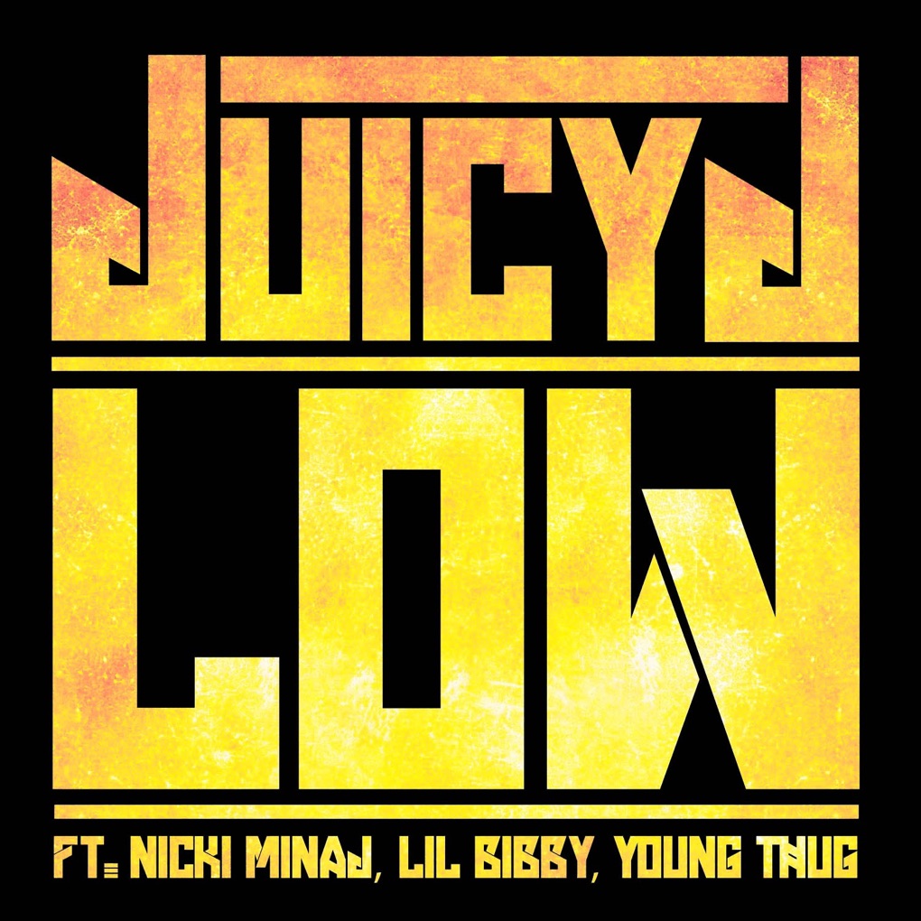 Juicy J featuring Nicki Minaj, Lil Bibby, & Young Thug — Low cover artwork