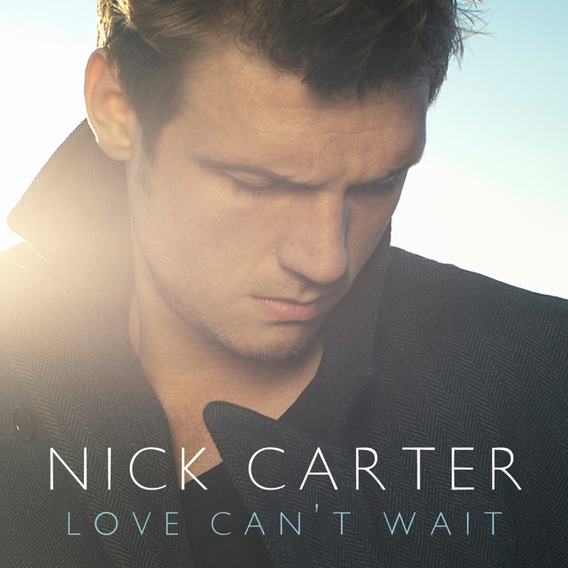 Nick Carter — Love Can&#039;t Wait cover artwork