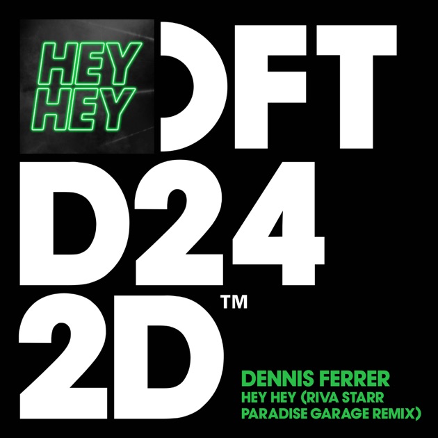 Dennis Ferrer — Hey Hey (Riva Starr Paradise Garage Remix) cover artwork