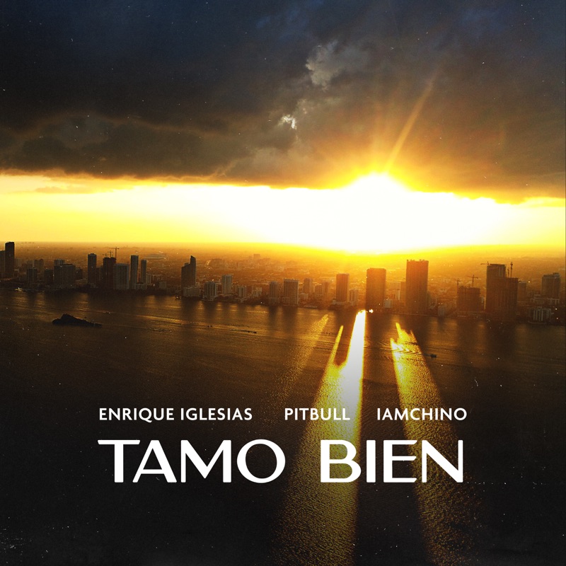 Enrique Iglesias, Pitbull, & IAmChino — Tamo Bien cover artwork