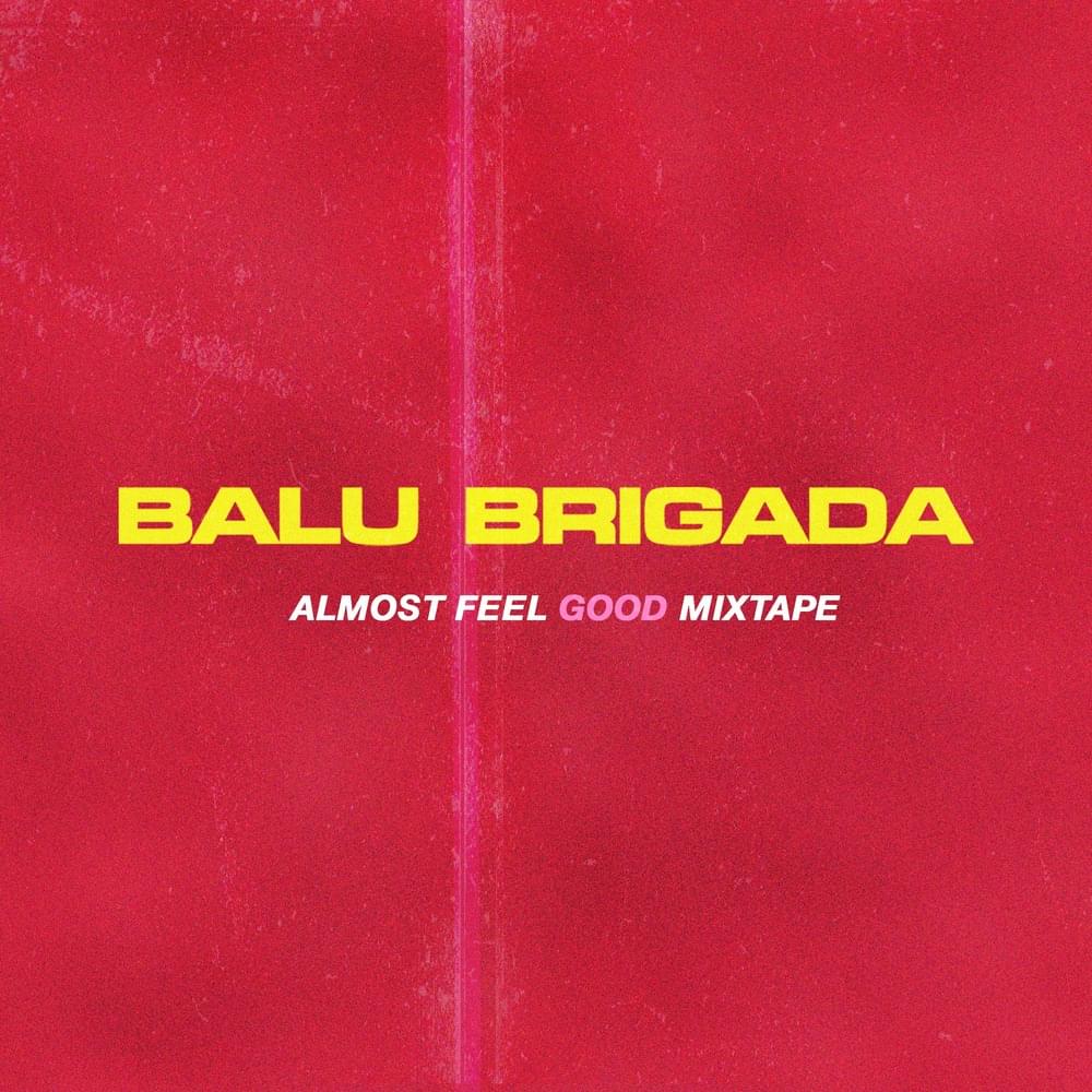 Balu Brigada — Almost Feel Good Mixtape cover artwork