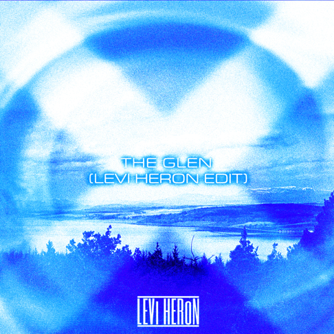 Levi Heron — The Glen (Levi Heron Edit) cover artwork