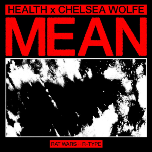 HEALTH featuring Chelsea Wolfe — Mean cover artwork