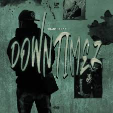 Shanti Dope — Downtimez cover artwork