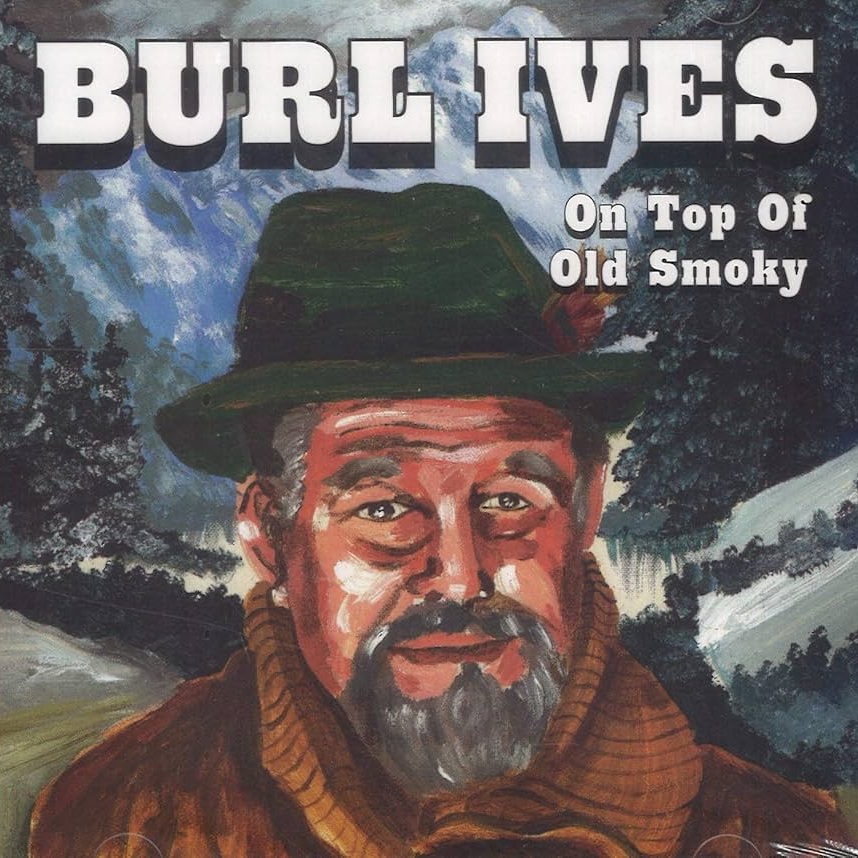 Burl Ives — On Top Of Old Smoky cover artwork