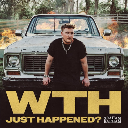 Graham Barham — WTH JUST HAPPENED? cover artwork