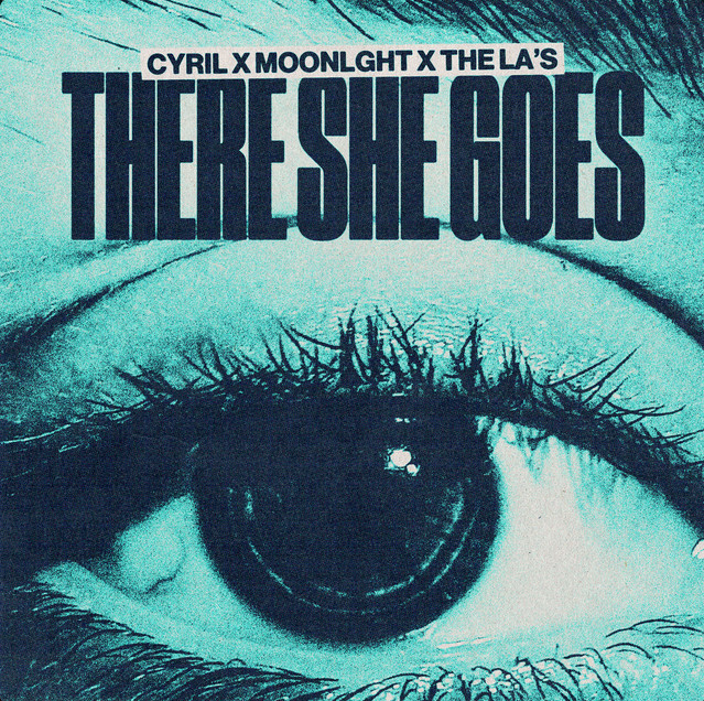 CYRIL, MOONLGHT, & The La&#039;s — There She Goes cover artwork