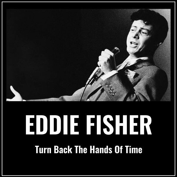 Eddie Fisher — Turn Back The Hands Of Time cover artwork