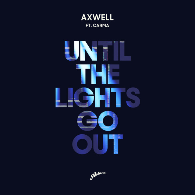 Axwell featuring CARMA — Until The Lights Go Out cover artwork