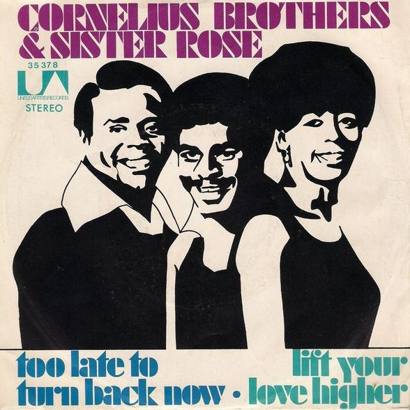 Cornelius Brothers &amp; Sister Rose Too Late to Turn Back Now cover artwork
