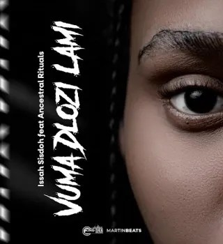 Issa sisdoh featuring Ancestral Rituals — Vuma Dlozi Lami cover artwork