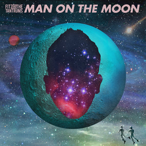 Fitz &amp; The Tantrums — Man on The Moon cover artwork