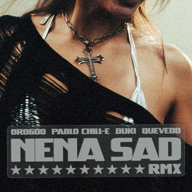 ORO600 featuring Quevedo & Duki — Nena Sad Remix cover artwork