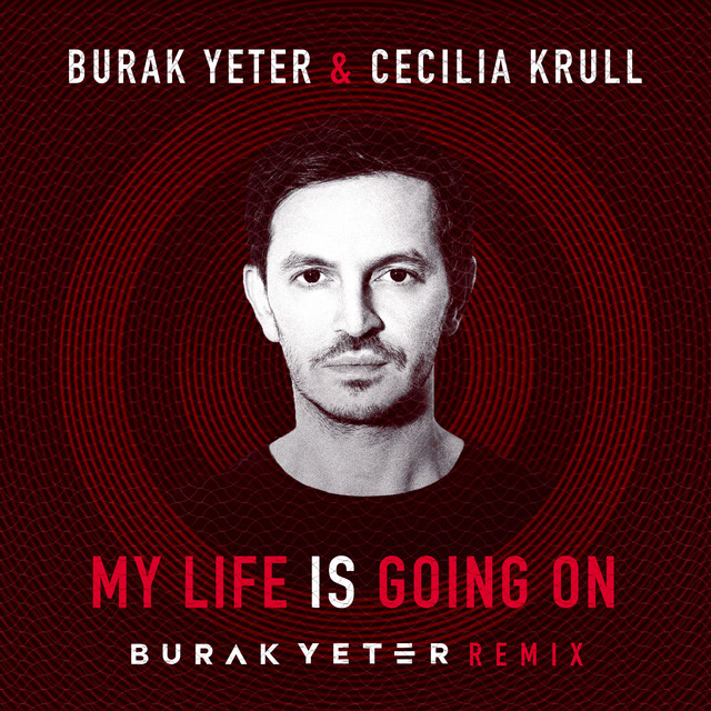 Burak Yeter & Cecilia Krull — My Life Is Going On (Burak Yeter Remix) cover artwork