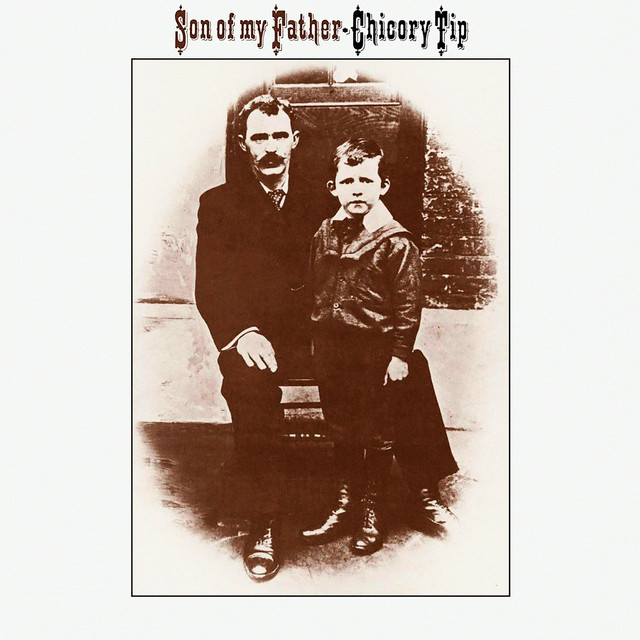 Chicory Tip — Son of My Father cover artwork