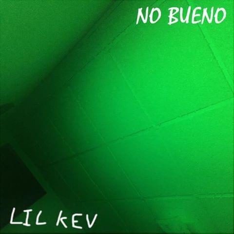 Lil Kev — No Bueno cover artwork
