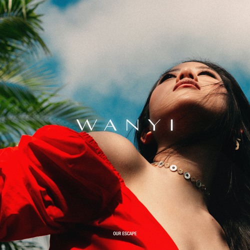 Wanyi — Our Escape cover artwork