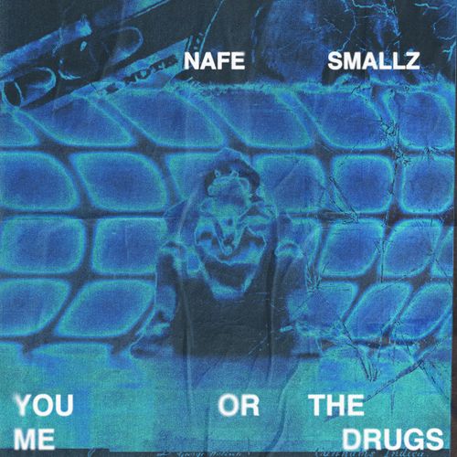 Nafe Smallz — You, Me Or The Drugs cover artwork