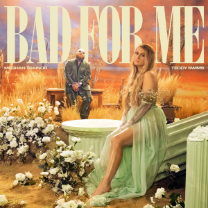 Meghan Trainor featuring Teddy Swims — Bad For Me cover artwork