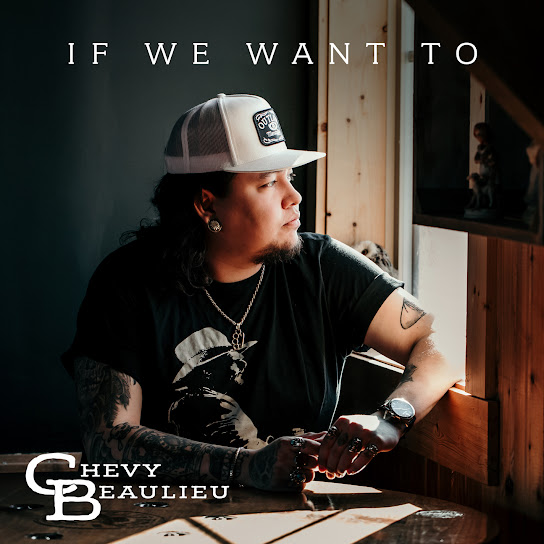 Chevy Beaulieu — If We Want To cover artwork