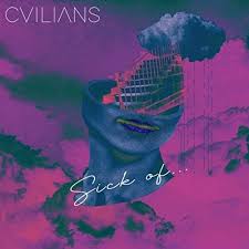 CVILIANS & Sibel — Sick Of... cover artwork