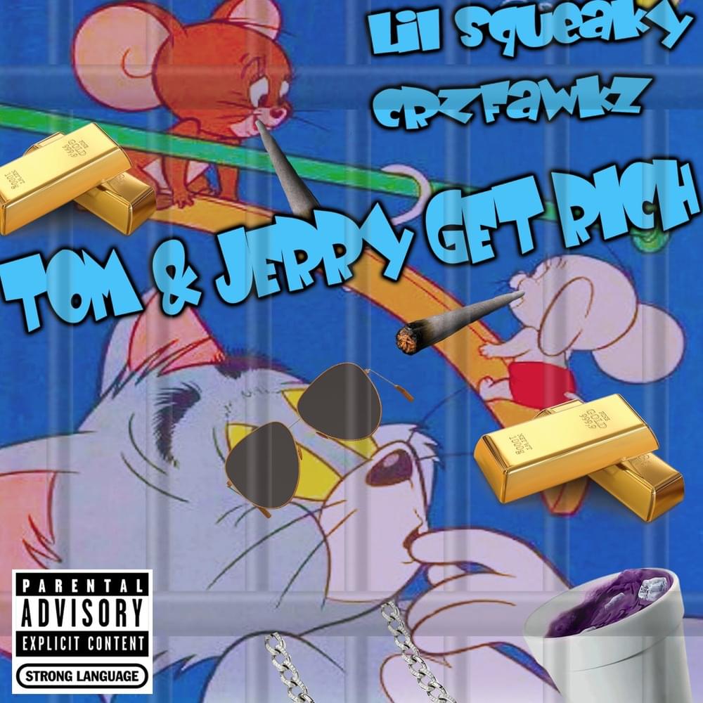Lil Squeaky & CRZFawkz — TOM &amp; JERRY GET RICH cover artwork