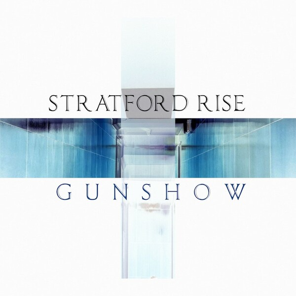 Stratford Rise — Gunshow cover artwork