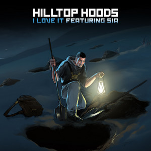 Hilltop Hoods featuring Sia — I Love It cover artwork
