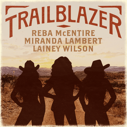 Reba McEntire featuring Lainey Wilson & Miranda Lambert — Trailblazer cover artwork