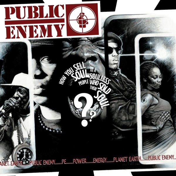 Public Enemy How You Sell Soul to a Soulless People Who Sold Their Soul? cover artwork
