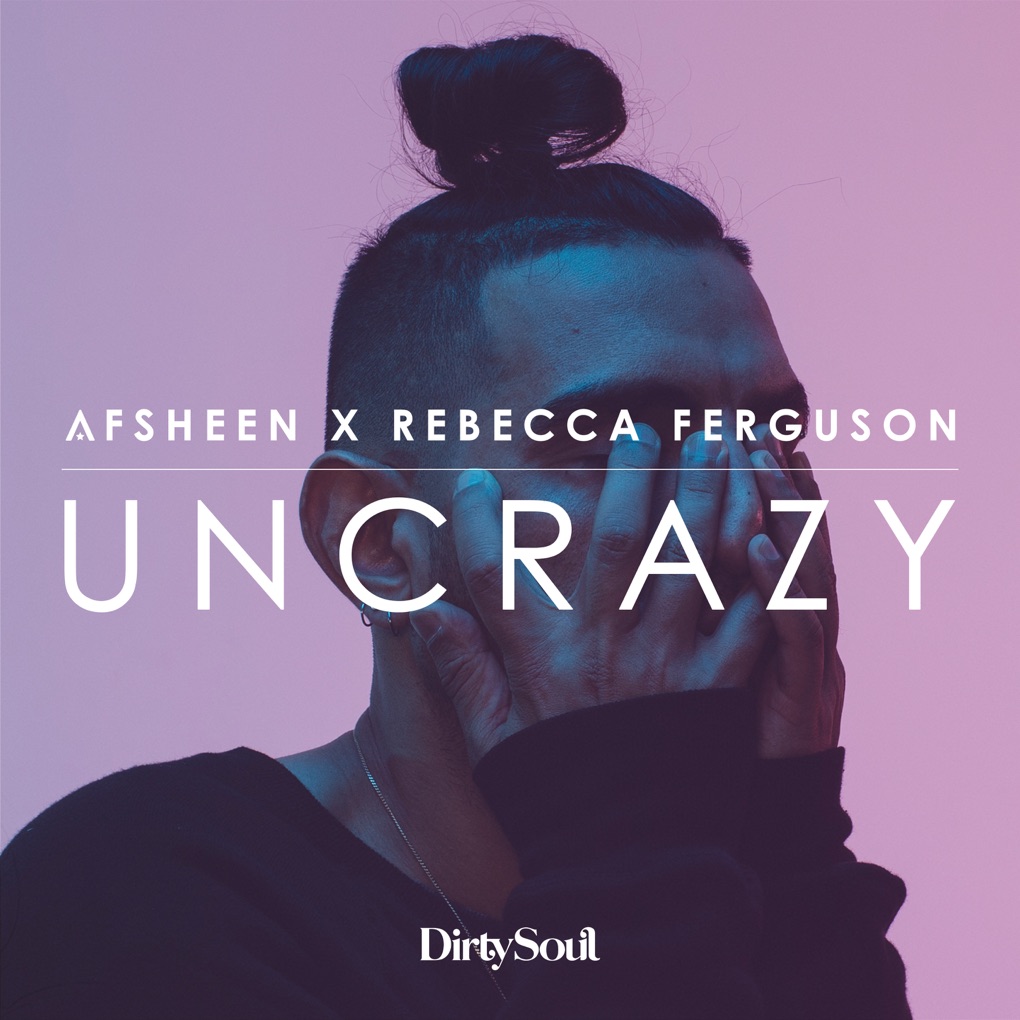 AFSHEEN & Rebecca Ferguson — Uncrazy cover artwork