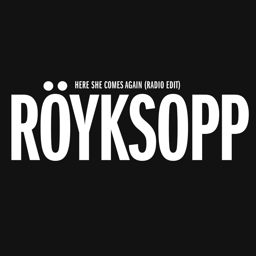 Röyksopp featuring Jamie Irrepressible — Here She Comes Again cover artwork