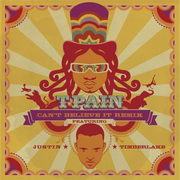T-Pain featuring Justin Timberlake — Can&#039;t Believe It (Remix) cover artwork