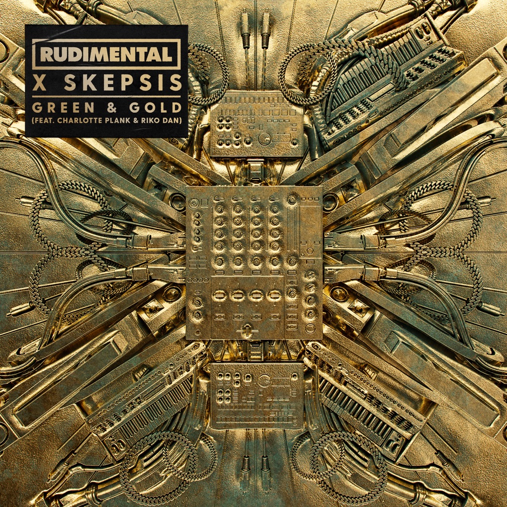 Rudimental & Skepsis featuring Charlotte Plank & Riko Dan — Green &amp; Gold cover artwork