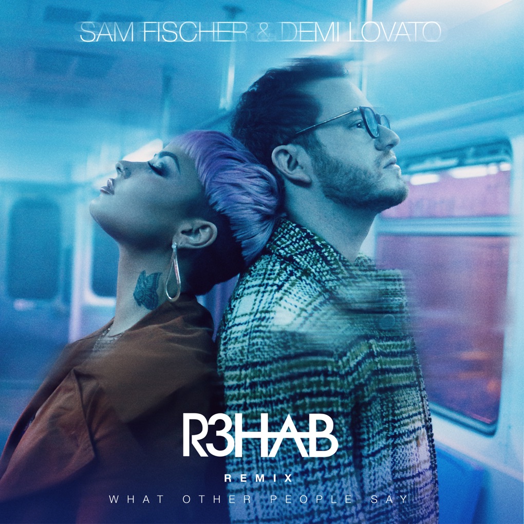 Demi Lovato & Sam Fischer What Other People Say (R3HAB Remix) cover artwork