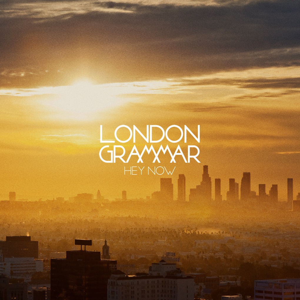 London Grammar — Hey Now cover artwork
