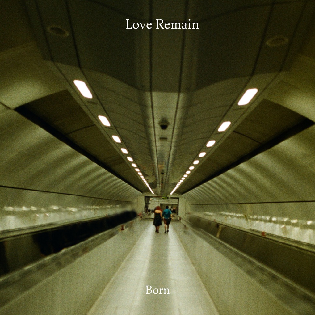 Love Remain — Born cover artwork